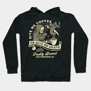 Give Me Coffee or Give Me Death Hoodie